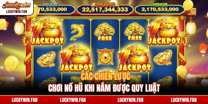 Các chiến lược chơi nổ hũ khi nắm được quy luật