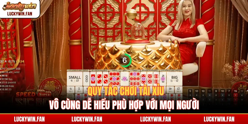 Quy tắc chơi Tài Xỉu vô cùng dễ hiểu phù hợp với mọi người