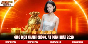 Rút tiền luckywin
