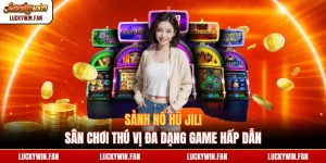 sảnh nổ hũ jili