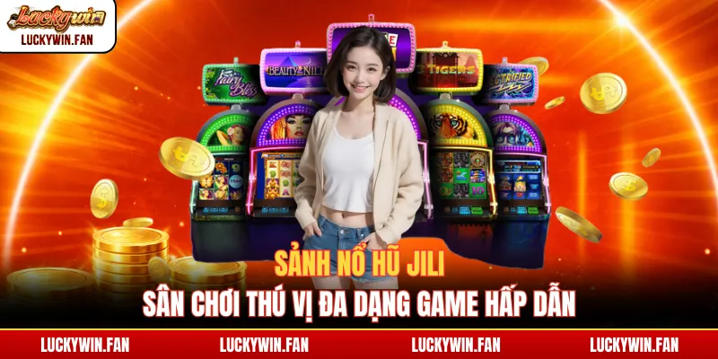 sảnh nổ hũ jili