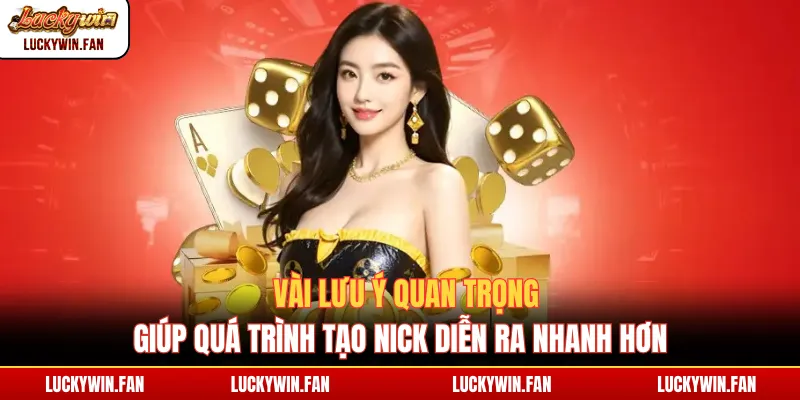 Vài lưu ý quan trọng giúp quá trình tạo nick diễn ra nhanh hơn
